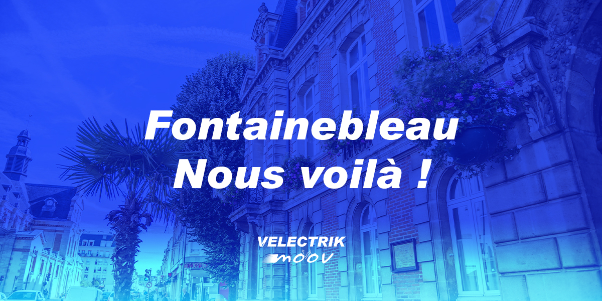 Fontainebleau nous voilà ! Velectrik Moov magasin de vélo électrique Fontainebleau